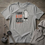 I Have a Lot on My Plate(s) T-Shirt