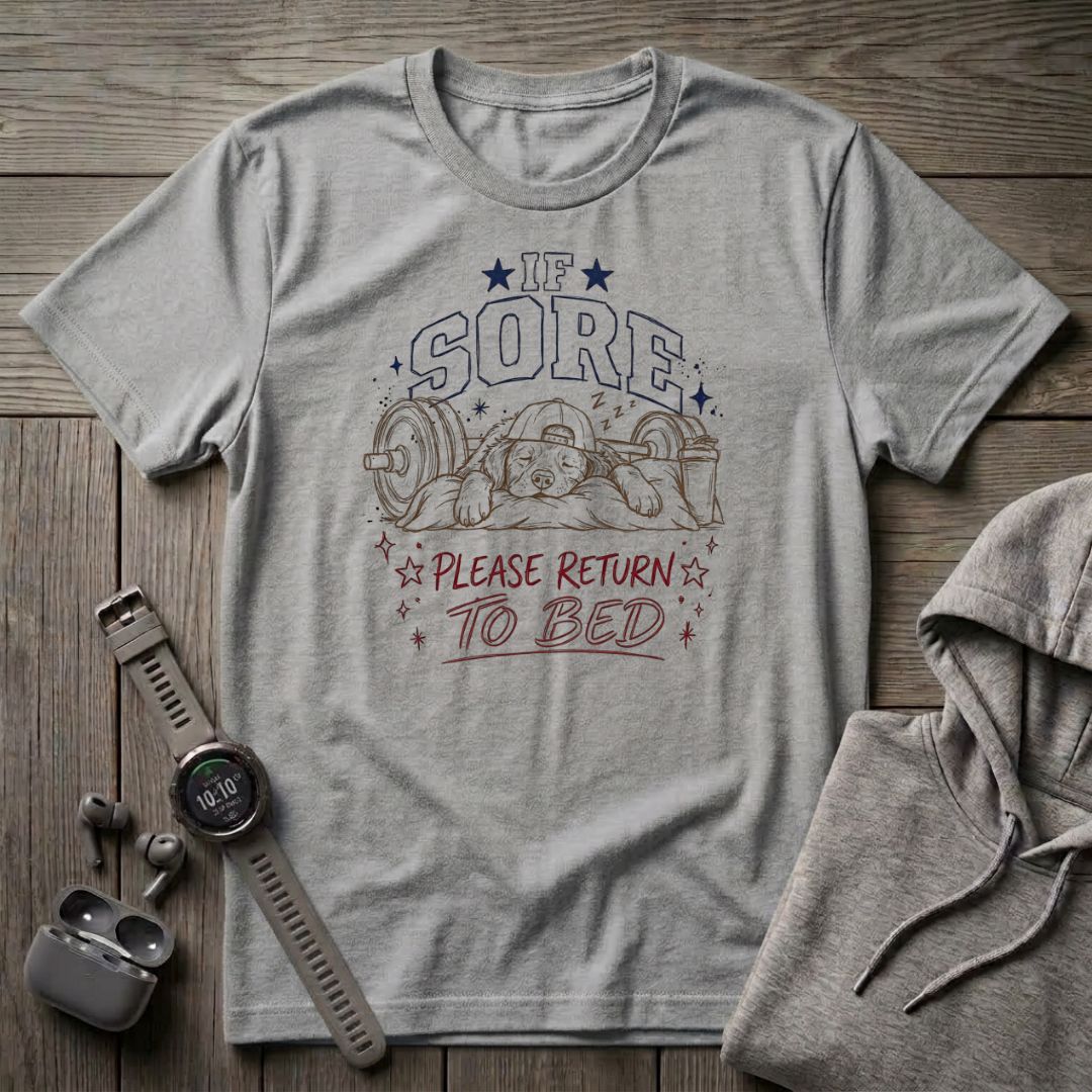 If Sore Please Return to Bed T-Shirt