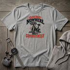 Going Nowhere But Consistently T-Shirt