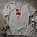 This is My cardio T-Shirt