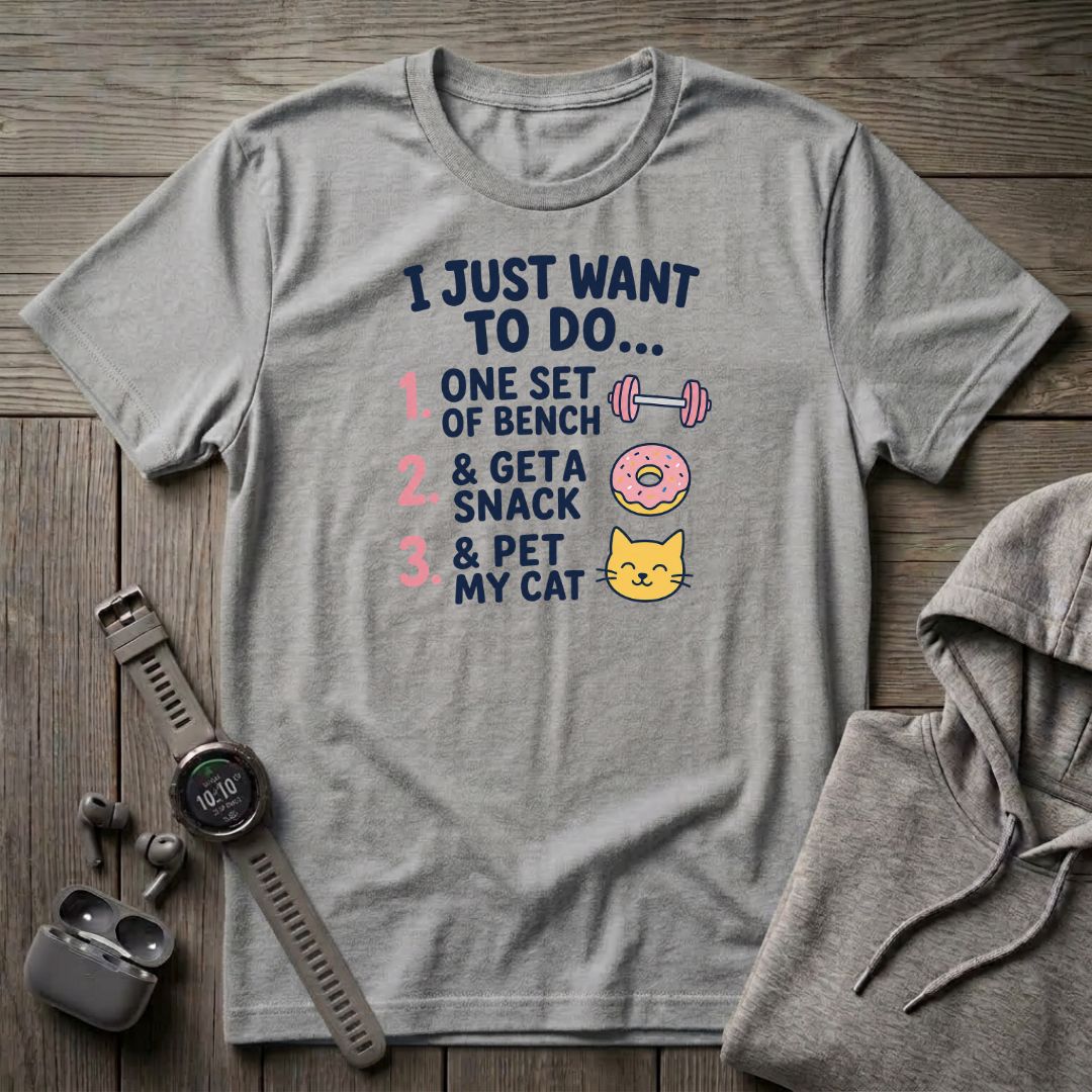 I Just Want To Do T-Shirt