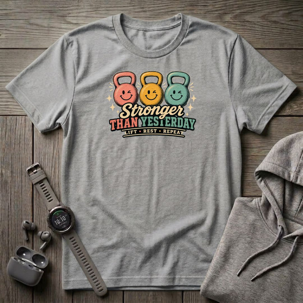 Stronger Than Yesterday T-Shirt