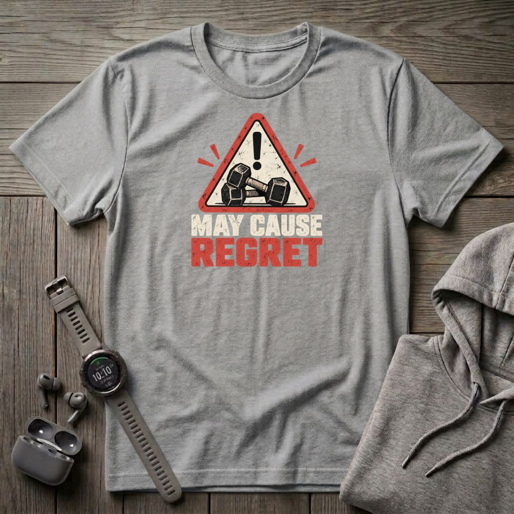 May Cause Regret T-Shirt