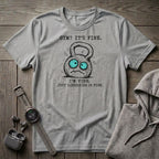Gym? It's Fine T-Shirt