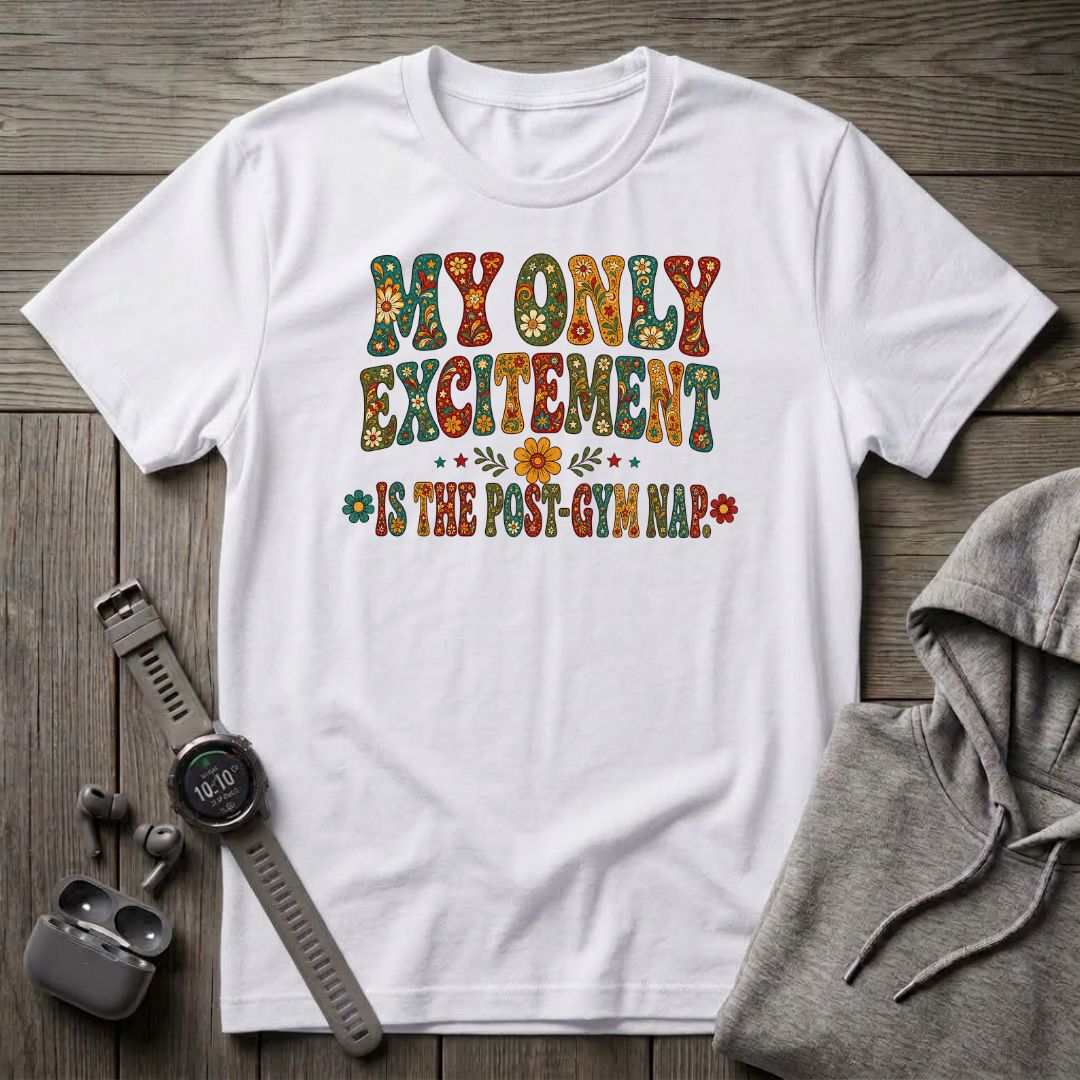 My Only Excitement T-Shirt
