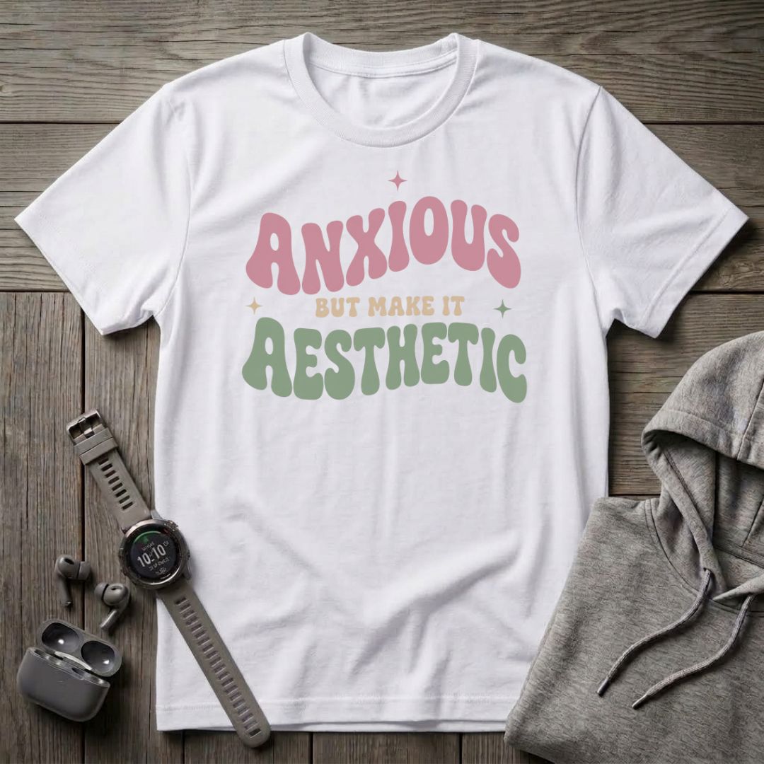 Anxious But... T-Shirt