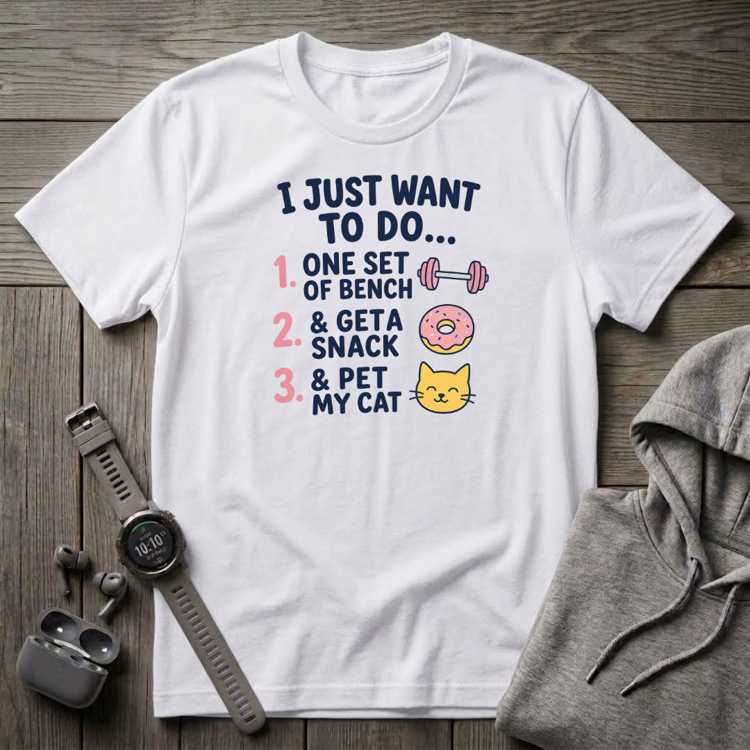 I Just Want To Do T-Shirt