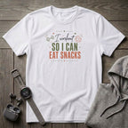 I Workout So I Can Eat Snacks T-Shirt