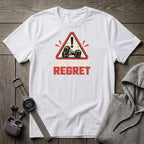 May Cause Regret T-Shirt